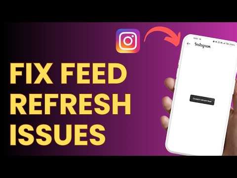 How to fix Instagram feed not refreshing: Instant content update