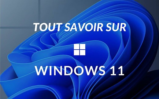Windows 11 : prix, fonctionnalités, nouveautés, mises à jour, tout ce que vous devez savoir