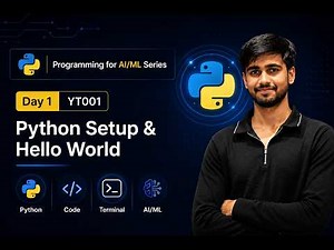 Python Setup & Hello World: Starting Your AI/ML Journey | Day 1 (YT001)