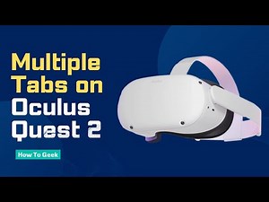 How to Have Multiple Tabs Open on Oculus Quest 2