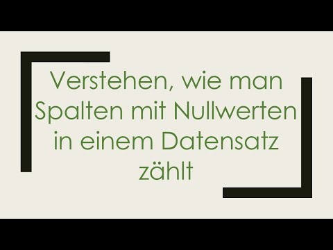 Verstehen, wie man Spalten mit Nullwerten in einem Datensatz zählt