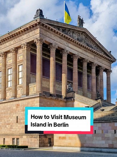 Visiting Museum Island in Berlin: A Guide