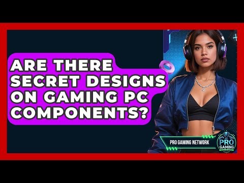 Are There Secret Designs On Gaming PC Components? - Pro Gaming Network