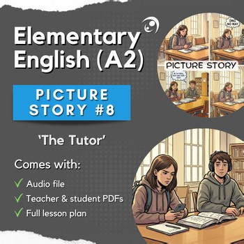 Picture Story #8: 'The Tutor' | Elementary ESL/ELL for All Ages (A2)