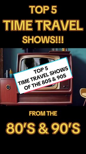 Top 5 Time Travel TV Shows from the 80s & 90s
