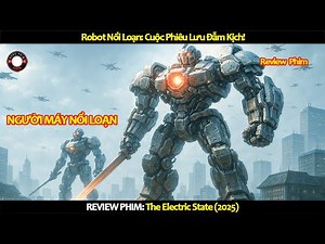 [Review Phim] Robot Nổi Loạn: Cuộc Phiêu Lưu Đẫm Kịch!