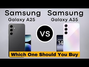 Samsung Galaxy A25 vs Galaxy A35 | Which One is Best?