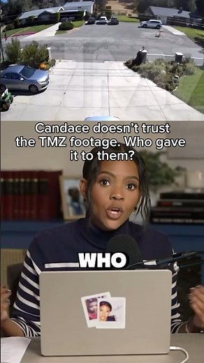 Candace doesn’t trust the TMZ Footage. Who gave it to them?