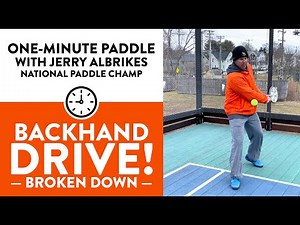 One-Minute Paddle — The Backhand Drive Step By Step