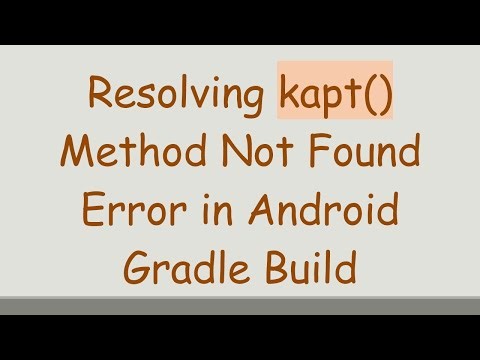 Resolving kapt() Method Not Found Error in Android Gradle Build