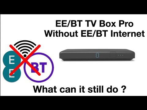 Using BT/EE TV Box Pro Without A EE/BT Internet Connection - What can it still do ?