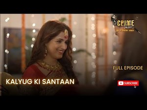 CRIME ALERT FULL EPISODE | KALYUG KI SANTAAN | क्राइम अलर्ट | Hindi Crime Show