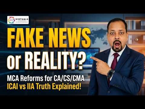 FAKE NEWS or REALITY? MCA Reforms for CA/CS/CMA | ICAI vs IIA Truth Explained