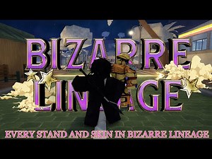 Bizarre Lineage All Stands + Skin Showcase