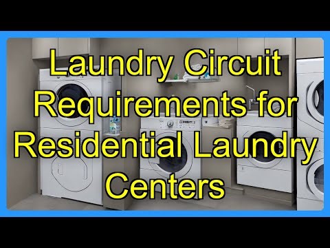 Laundry Circuit Requirements for Residential Laundry Centers