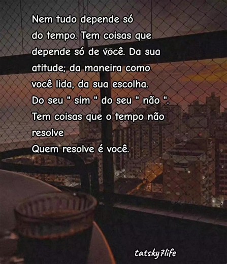 Coisas que o tempo não resolve — quem resolve é você