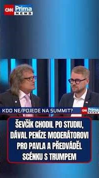 Ševčík chodil po studiu a dával peníze moderátorovi pro Pavla. Předváděl i scénku s Trumpem