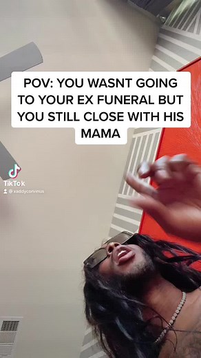 POV: You was gonna skip your ex funeral but you respect his mama