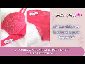 ¿DÓNDE COLOCAR LAS ETIQUETAS EN LENCERÍA?