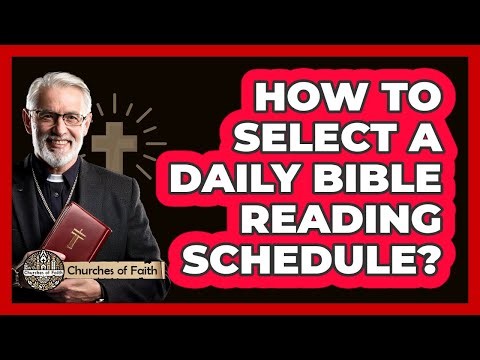 How To Select A Daily Bible Reading Schedule?