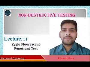 Zyglo Fluorescent Penetration Test Lecture-11