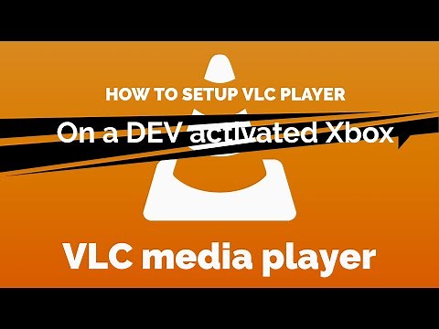 How to setup VLC Player on a DEV Activated Xbox 2025.