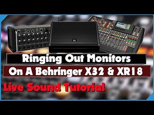 Ringing Out Monitors (& FOH) With A Behringer X32 & XR18, Midas M32 & MR18 - Live Sound Tutorial