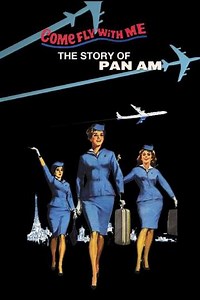 Come Fly With Me: The Story of Pan Am - Movie