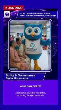 🪪🛡️ UIDAI launches Aadhaar mascot ‘Udai’ to boost awareness & safe use | 13 Jan 2026