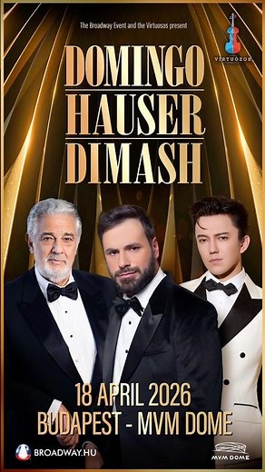 Three worlds. One stage. April 18 2026. Domingo - Hauser - Dimash concert, Budapest • broadway.hu