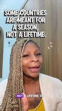 Some Countries Are Meant for a Season, Not a Lifetime | Moving Abroad Reality