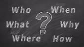 Six most common questions Who, what, where, when, why, how with...