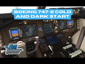 Boeing 747-8 Cold And Dark Startup In MSFS 20 - Step-by-Step Tutorial