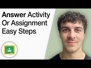How to Answer Activity or Assignment in Google Classroom Easy Steps [2025 Full Guide]