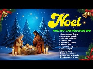 12 Bài Nhạc Noel Bất Hủ Hay Nhất - Nhạc Hay Cho Mùa Giáng Sinh 2025 - Thánh Ca Noel Đặc Biệt