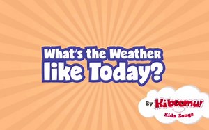 幼儿英语歌曲打卡day10- what's the weather like today?（自用侵删）