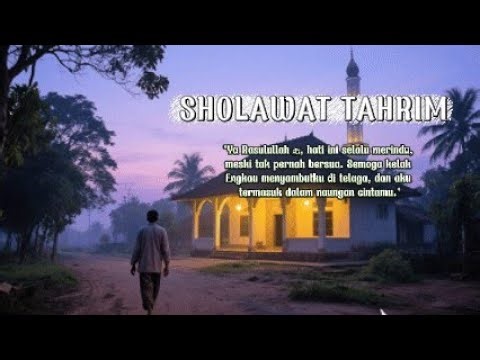 Heart-Soothing Sholawat Tahrim | Dhikr & Prayer Full of Blessings