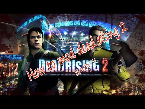 How To Mod Dead Rising 2 (Pc)