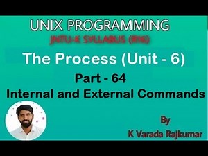 UNIX PROGRAMMING(PART -64) The Process (Internal and External Commands)