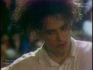 The Cure - Close to Me (1985)