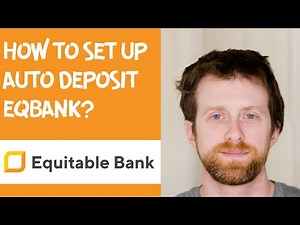 How to set up auto deposit EQbank?