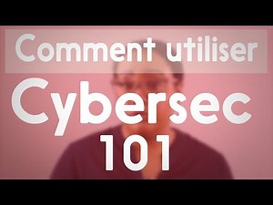 Formation en cybersécurité - Comment utiliser Cybersec101.ca
