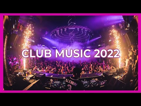 Club Music Mix 2022 - Best Remixes & Mashups Of Popular Songs 2022 | Best Party Dance DJ Remix 2022