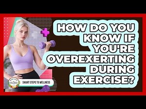 How Do You Know If You're Overexerting During Exercise?
