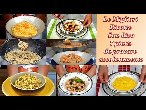 Le Migliori Ricette Con Riso 7 piatti da provare assolutamente - The Best Recipes With Rice 7 dishes
