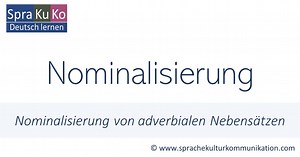 Nominalisierung von adverbialen Nebensätzen - Deutsch lernen online | Sprakuko