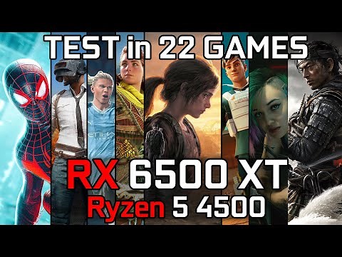 RX 6500 XT + Ryzen 5 4500 - Test in 22 Games