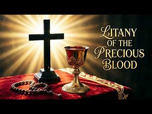 Pray the Litany of the Most Precious Blood | Catholic Devotion to Christ's Sacrifice