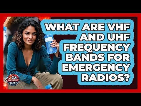 What Are VHF And UHF Frequency Bands For Emergency Radios? - Your Emergency Planner