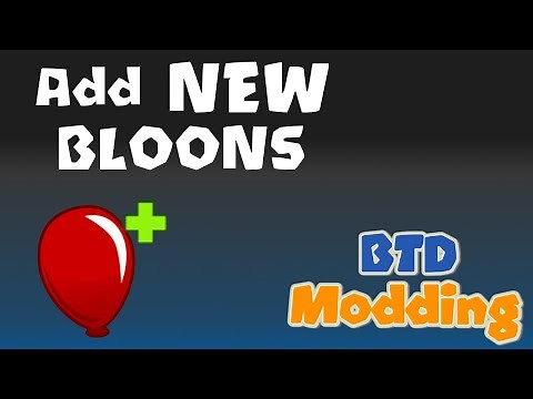 How to Make New Bloons : [How to Actually Mod BTD5/ Battles]